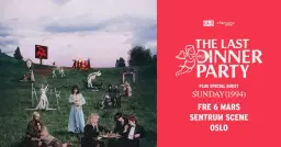 The Last Dinner Party â FĂ
BILLETTER // Sentrum Scene // Pres. av FKP Scorpio