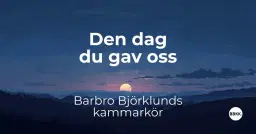 Den dag du gav oss – konsert med BBKK.