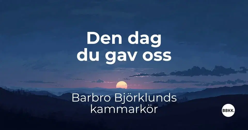 Den dag du gav oss – konsert med BBKK.