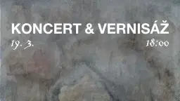 KONCERT & VERNISÁŽ