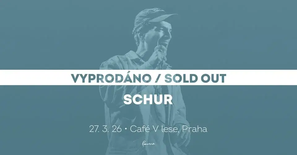 Schur • Praha • vyprodáno / sold out