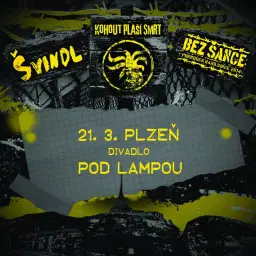Kohout plaší smrt, Bez Šance a Švindl v Plzni!