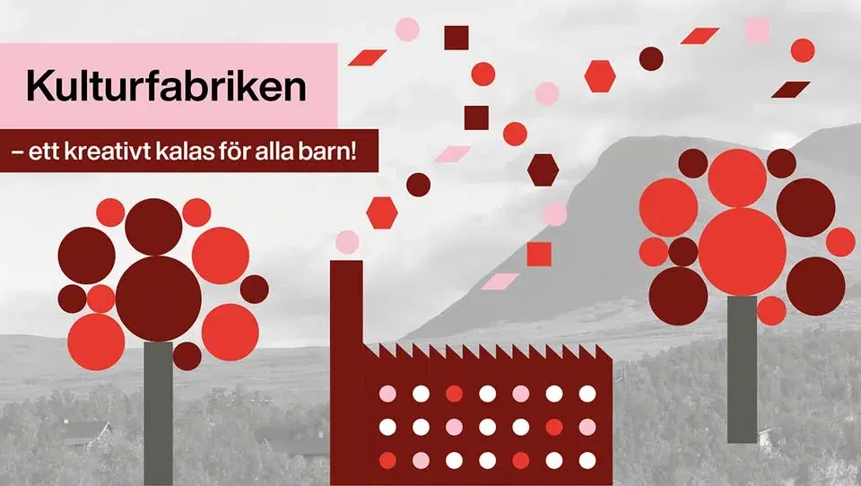 Kulturfabriken - ett kreativt kalas för alla barn!