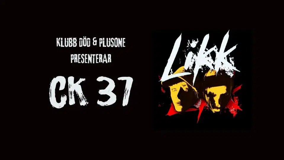 Klubb DÖD: CK 37 + Likk