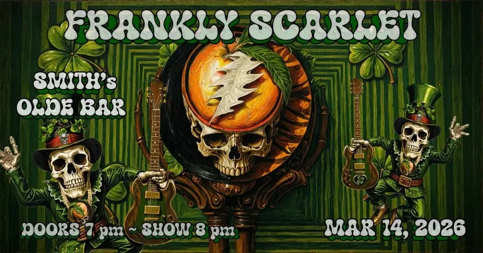 Frankly Scarlet's St. Paddy's Bash at Smith's Olde Bar 3-14-2026