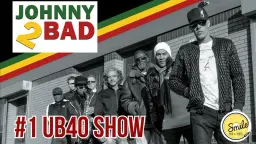 Johnny2Bad - The #1 UB40 Show