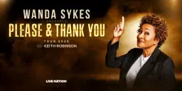 Wanda Sykes Please & Thank You Tour with Special Guest Keith Robinson