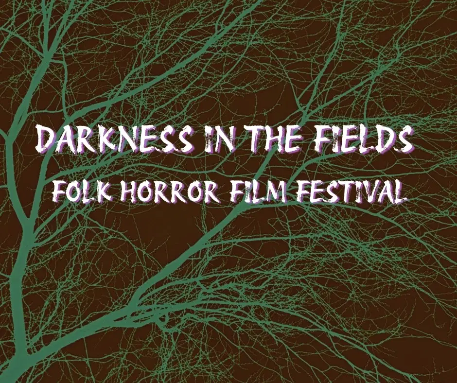 Darkness in the Fields - Folk Horror Film Festival