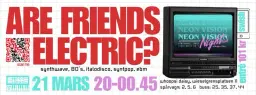 Neon Vision Night vol. IIIIIIIII - "Are friends electric?" ✨
