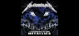 Alcoholica L'Experience Ultime Mettallica