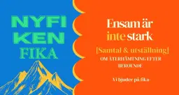 Ensam är inte stark - Samtal och utställning om återhämtning efter beroende