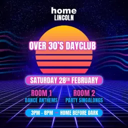 Over 30s Dayclub LINCOLN - Home before dark
