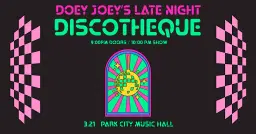 Doey Joey’s Late Night Discotheque