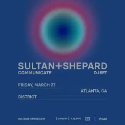 SULTAN + SHEPARD (DJ Set) Communicate Tour at District | Atlanta, GA