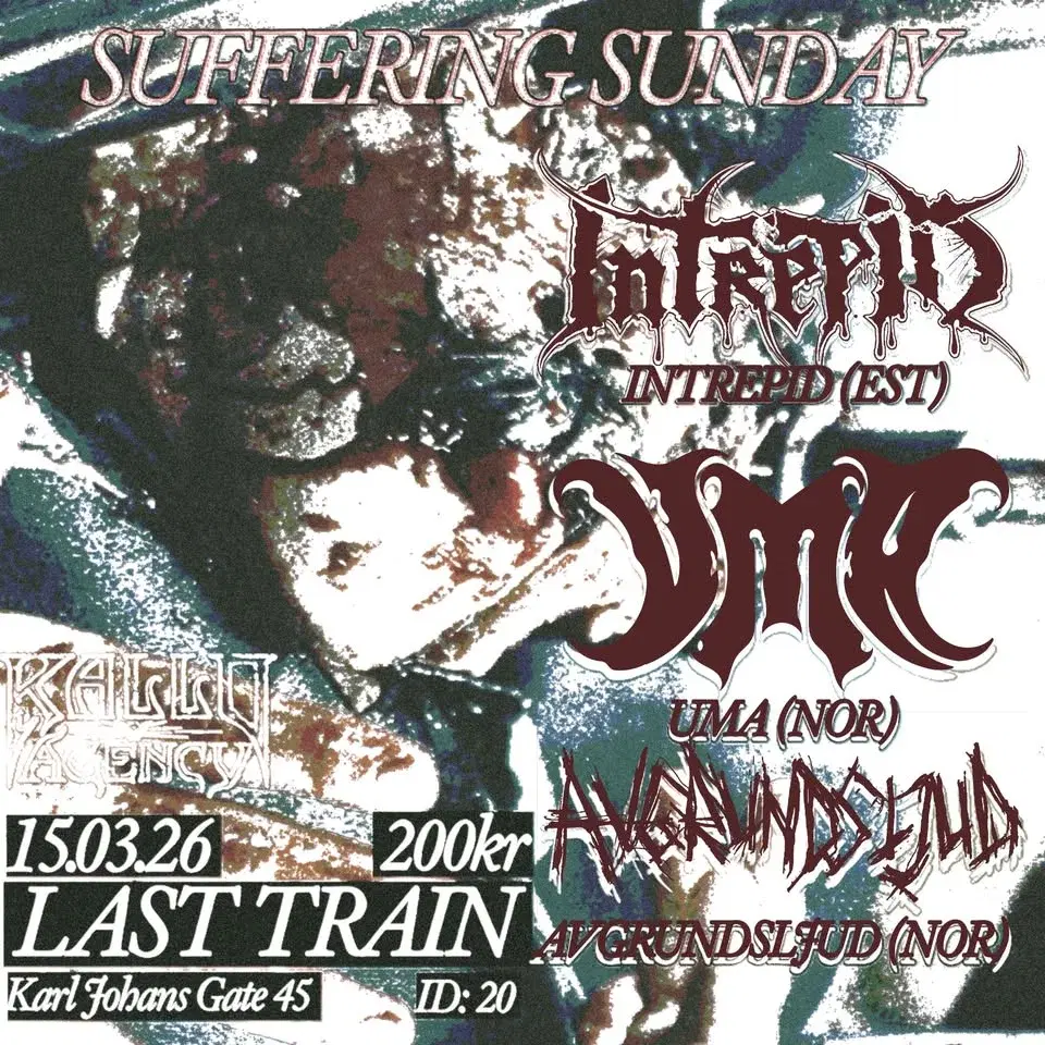 SUFFERING SUNDAY! INTREPID + UMA + AVGRUNDSLJUD!