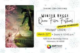 Seasons (50+) Winter Hygge Queer Film Festival: "Wicked" (2024)