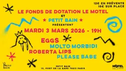 EggS, Roberta Lips, Molto Morbidi, Please Babe à Petit Bain