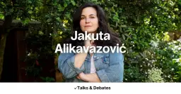 Meet the Writer: Jakuta Alikavazovic