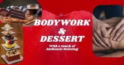 Bodywork AND Dessert đ° With a touch of Authentic Relating