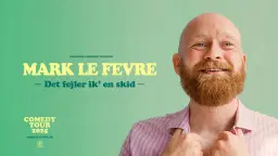 ’Det Fejler Ik’ En Skid’ - Mark le Fêvre