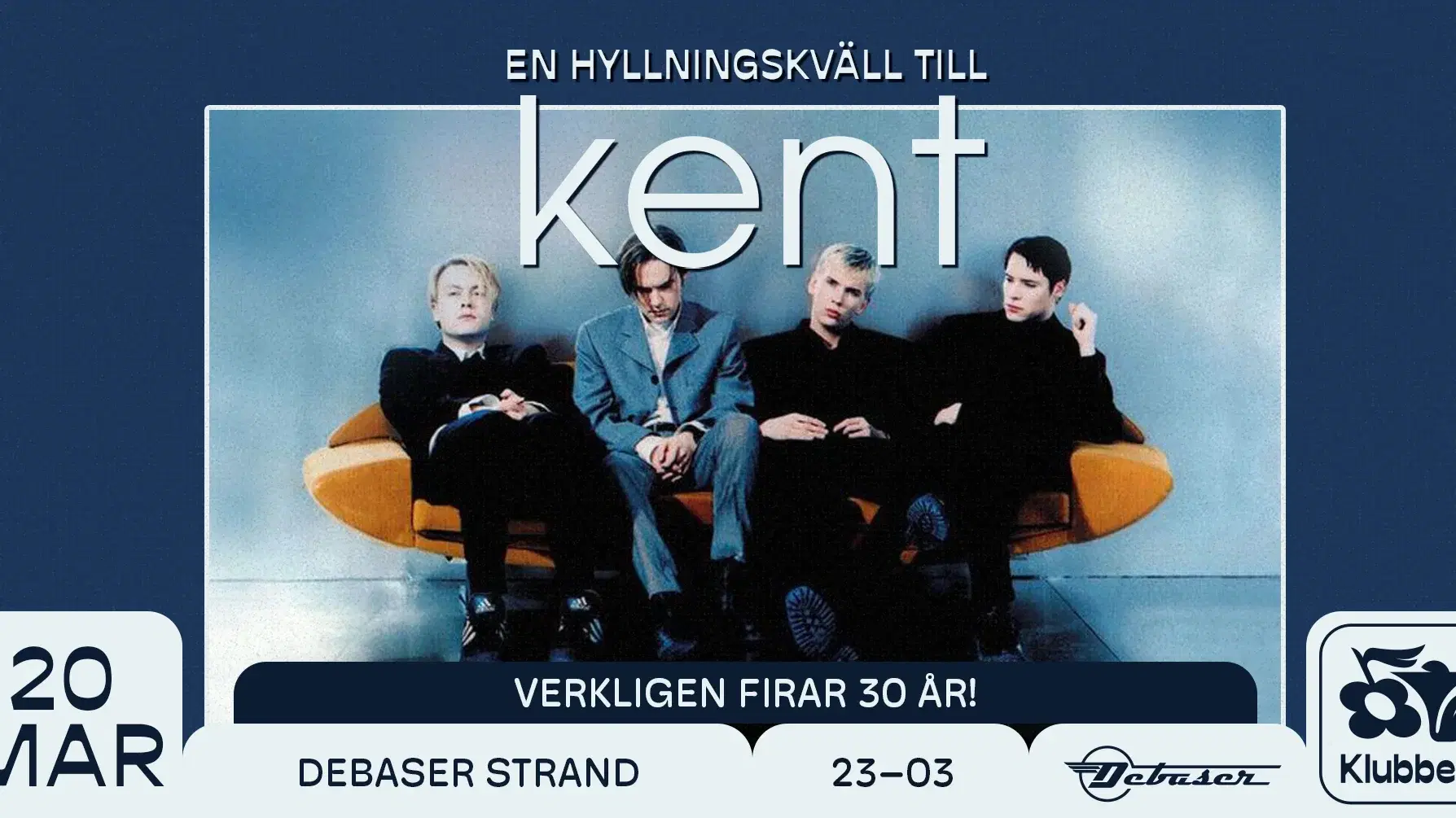 20/3 EN HYLLNINGSKVÄLL TILL KENT | DEBASER KLUBBEN
