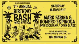 Mark Farina & Homero Espinosa's 7th Annual Birthday Bash