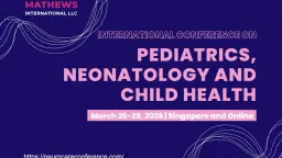 International Conference on Pediatrics, Neonatology and Child Health