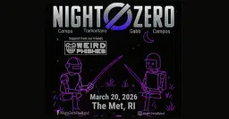 NIGHT ZERO with WEIRD PHISHES - Friday, 3.20 at The Met!