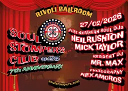 SOUL STOMPERS Club #25 (7th ANNIVERSARY) at The Rivoli Ballroom