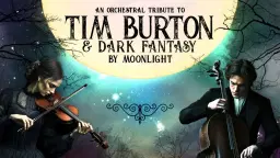 An Orchestral Tribute to Tim Burton & Dark Fantasy by Moonlight: Edinburgh Playhouse
