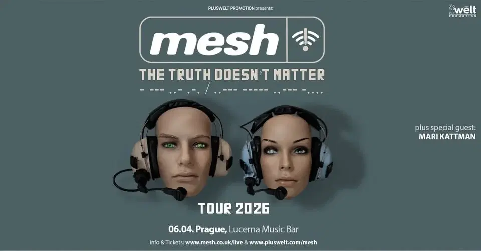 MESH “The Truth Doesn't Matter” Tour 2026 // plus: MARI KATTMAN // PRAGUE