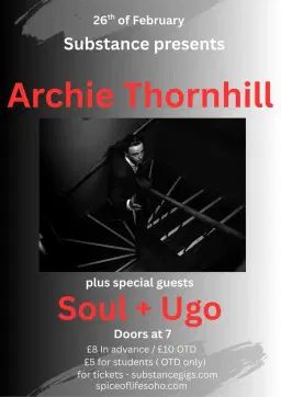 Substance at the Spice of Life - featuring Archie Thornhill