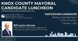 Knox County Mayoral Candidate Luncheon presented by Tennessee Strategies