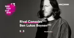 Rival Consoles + Ben Lukas Boysen | Spectaculare_13
