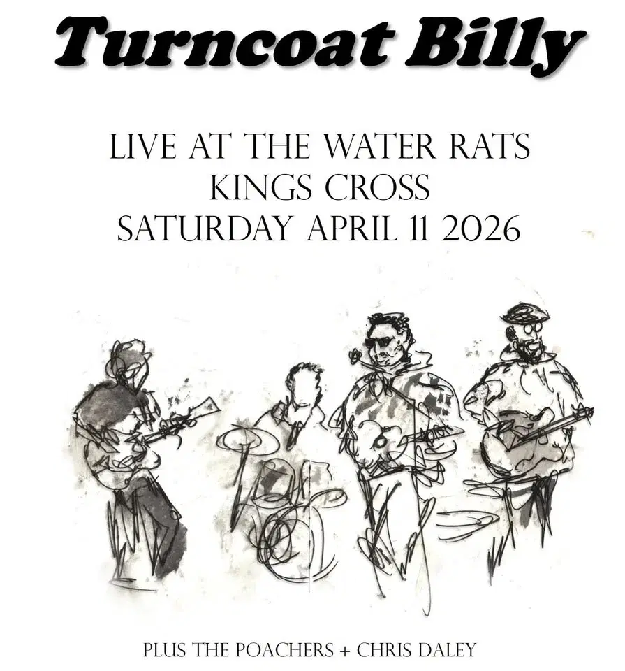 Turncoat Billy @ The Water Rats (plus The Poachers + Chris Daley)