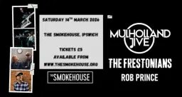 Mulholland Jive + The Frestonians + Rob Prince @ The Smokehouse Sat 14 March