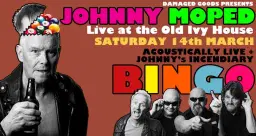 JOHNNY MOPED - Acoustically live at The Old Ivy House + BINGO!