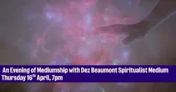 An Evening of Mediumship with Dez Beaumont Spiritualist Medium