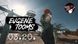 03.20. // Eugene Tooms + vendég // BARHOLE