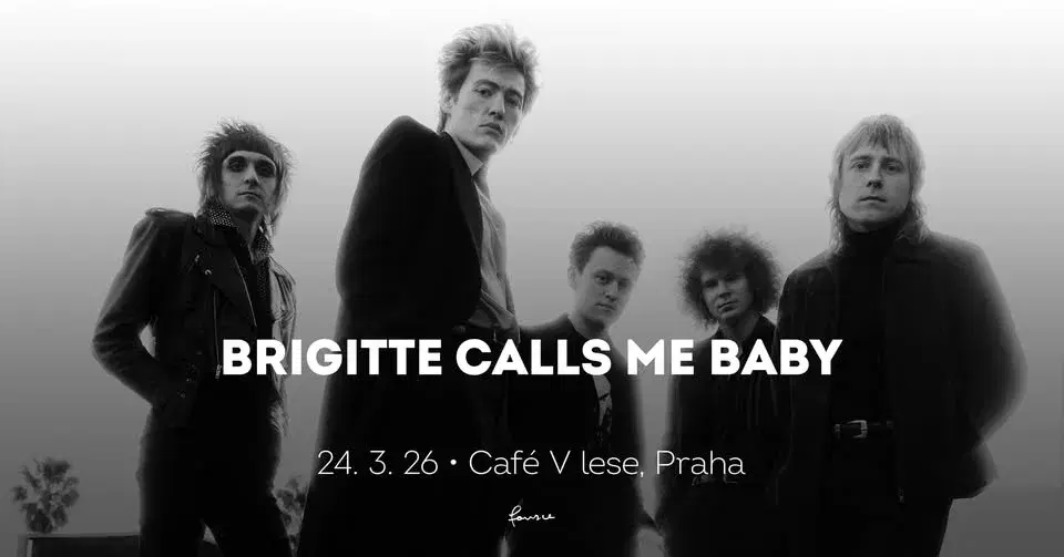Brigitte Calls Me Baby • Praha