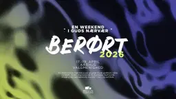 BERØRT 2026: fyldt - forvandlet - sendt