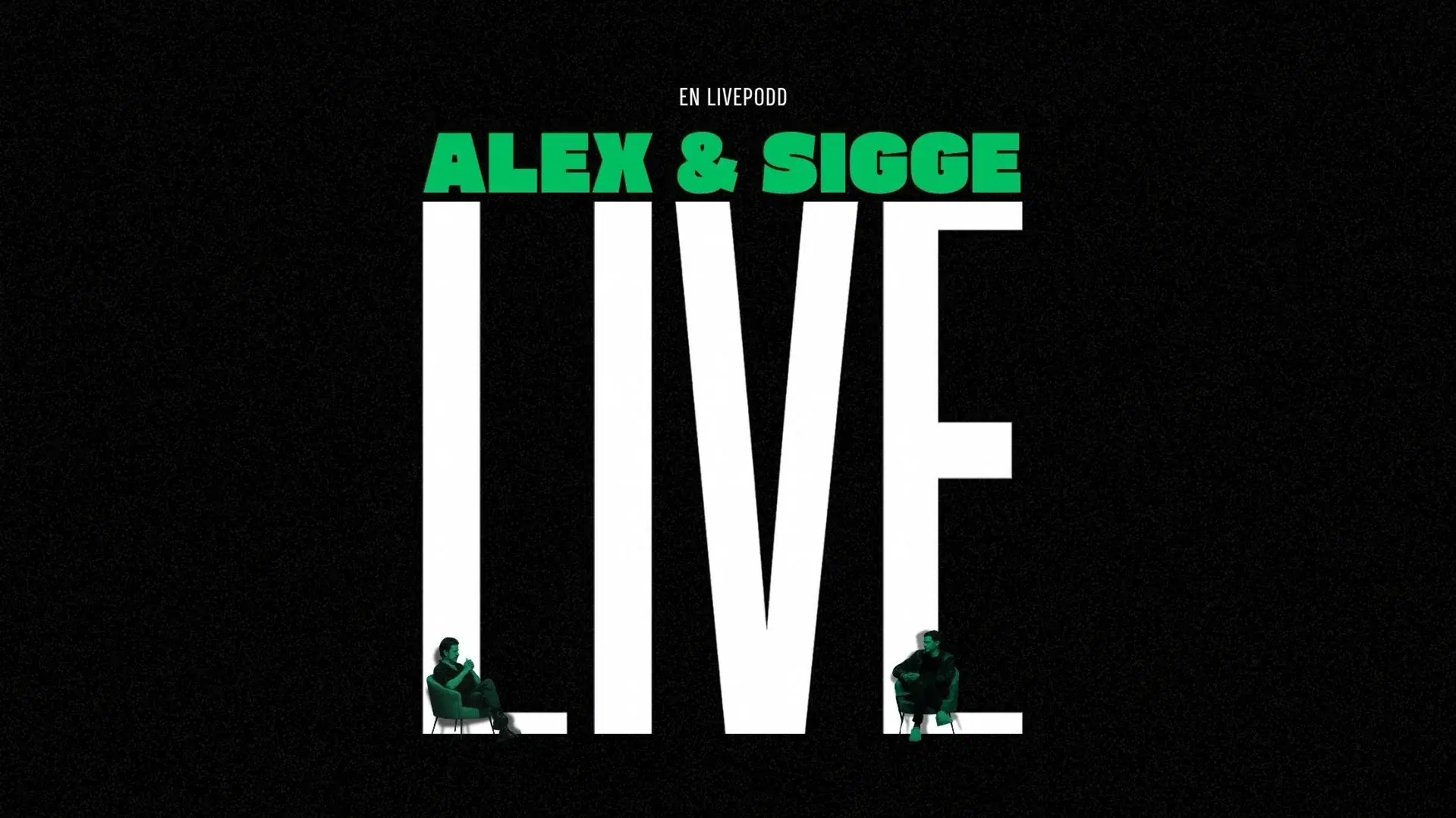 Alex & Sigge Livepodd 2026