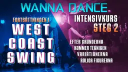 Wanna Dance - West Coast Swing intensivkurs Steg 2 (Fortsättning)