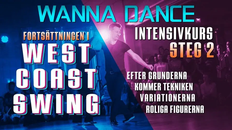 Wanna Dance - West Coast Swing intensivkurs Steg 2 (Fortsättning)