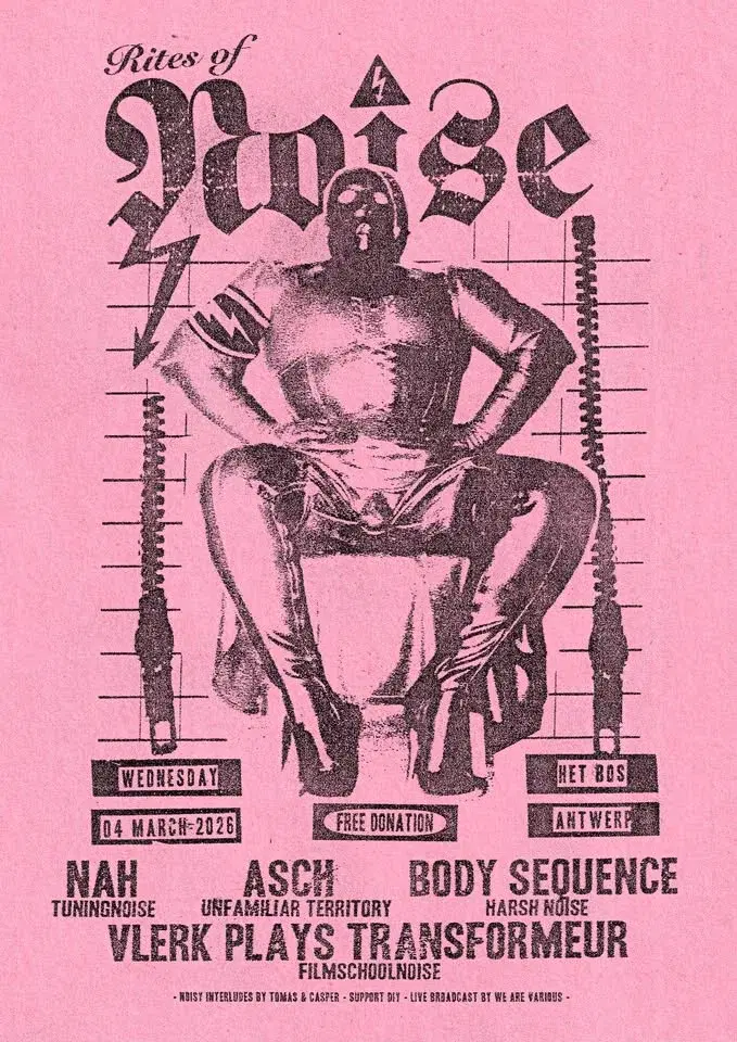 RITES of NOISE (winter edition) @ HET BOS w. NAH, ASCH, VLERK PLAYS TRANSFORMEUR, BODY SEQUENCE