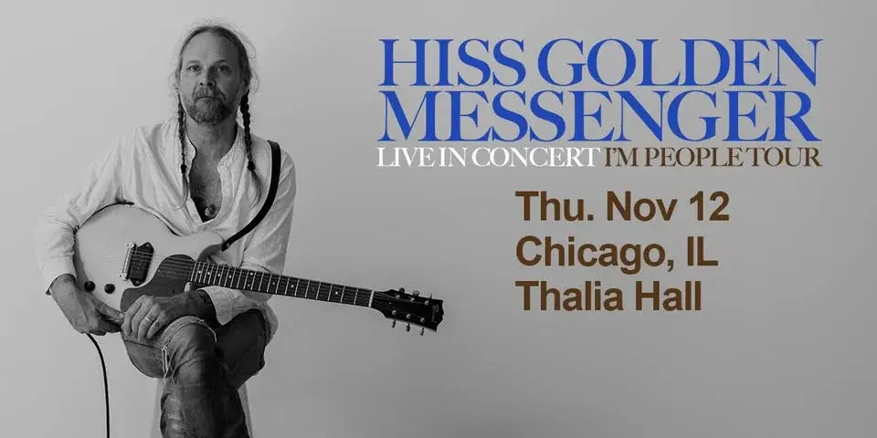 Hiss Golden Messenger - I'm People Tour @ Thalia Hall