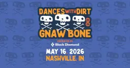 2026 Dances With Dirt Gnaw Bone
