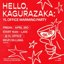 Hello, Kagurazaka: YL Office Warming Party