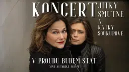 Koncert Jitky Smutné a Katky Soukupové - V proudu budem stát