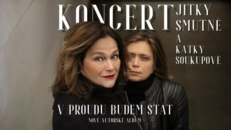 Koncert Jitky Smutné a Katky Soukupové - V proudu budem stát